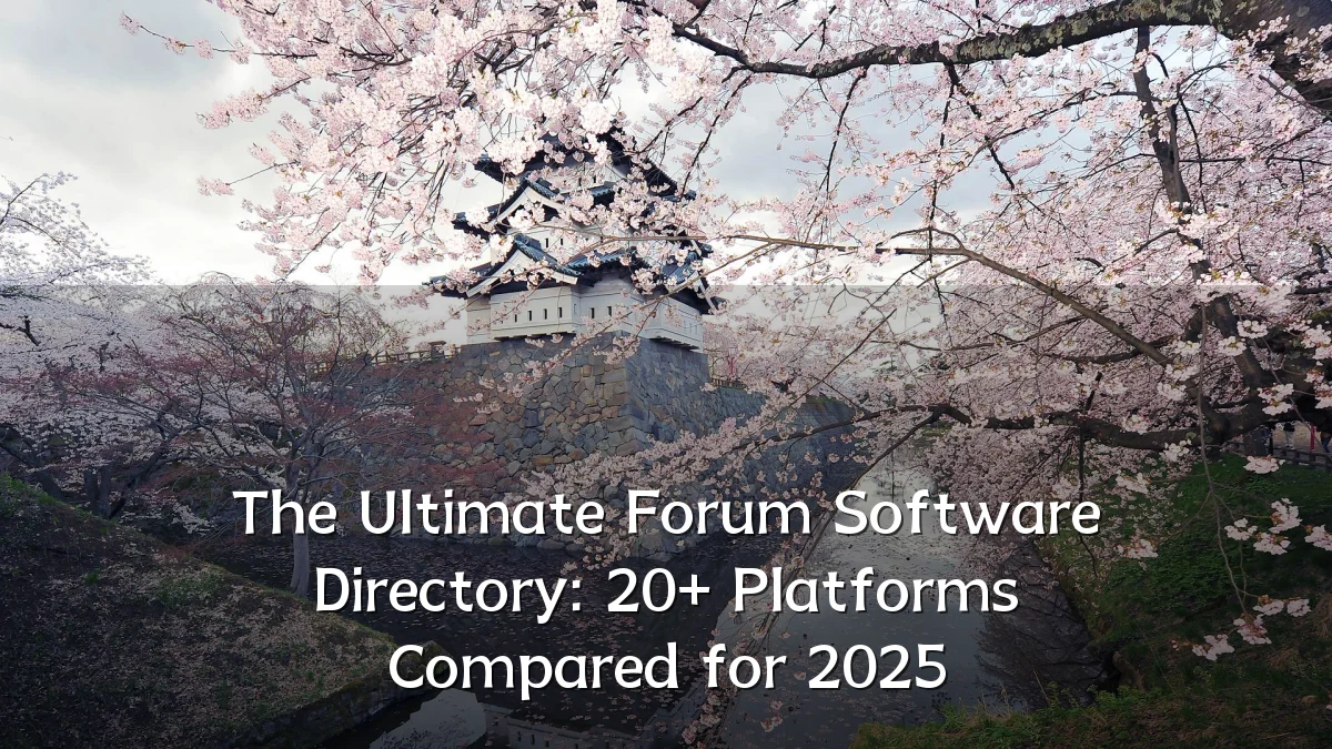 The Ultimate Forum Software Directory: 20+ Platforms Compared for 2025