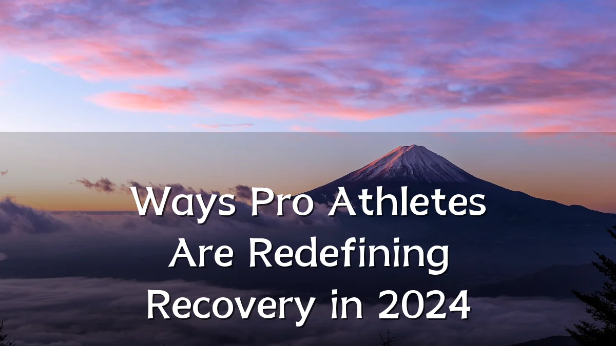 Ways Pro Athletes Are Redefining Recovery in 2024