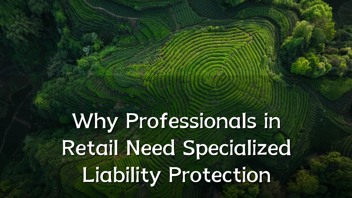 Why Professionals in Retail Need Specialized Liability Protection