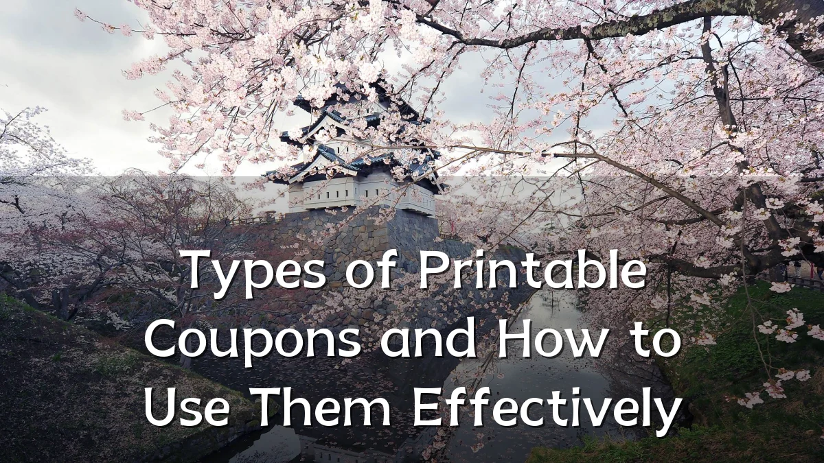 Types of Printable Coupons and How to Use Them Effectively