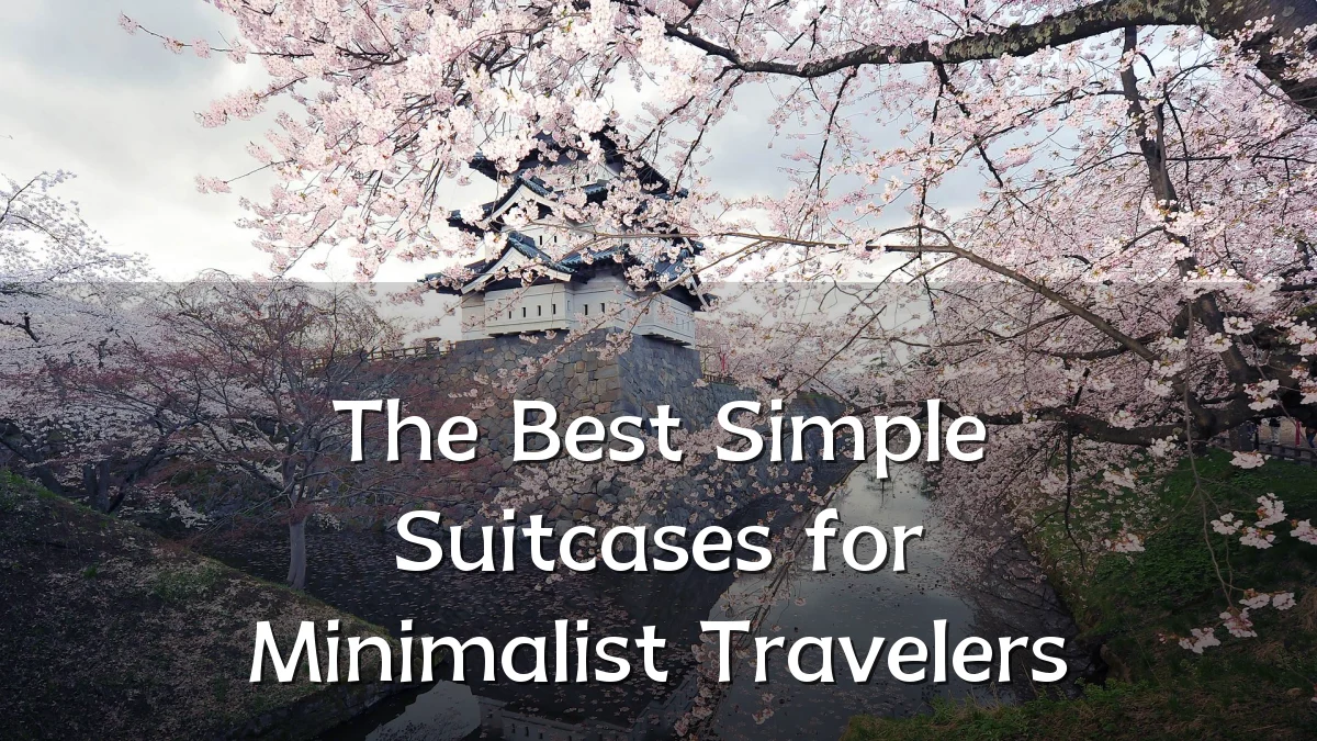 The Best Simple Suitcases for Minimalist Travelers